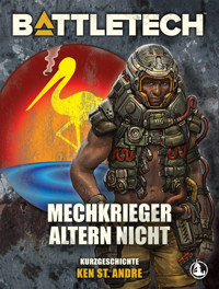 BattleTech - MechKrieger altern nicht - Ken St. Andre - E-Book