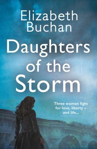 Daughters of the Storm - Elizabeth Buchan - E-Book