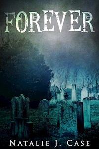 Forever - Natalie J. Case - E-Book