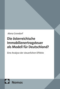 Die österreichische Immobilienertragsteuer als Modell für Deutschland? - Alena Grondorf - E-Book