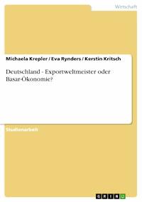 Deutschland - Exportweltmeister oder Basar-Ökonomie? - Michaela Krepler - E-Book