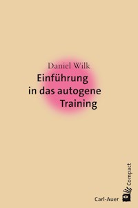 Einführung in das Autogene Training - Daniel Wilk - E-Book
