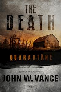 QUARANTÄNE (The Death 1) - John W. Vance - E-Book