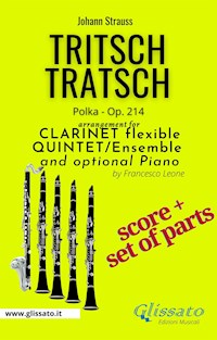 Tritsch Tratsch - Clarinet flexible Quintet + opt.piano (score & parts) - Johann Strauss - E-Book