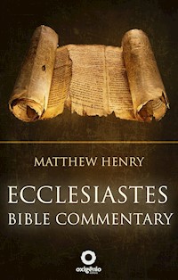 Ecclesiastes - Bible Commentary - Matthew Henry - E-Book