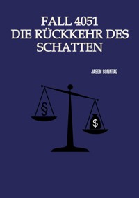 Fall 4051 Die Rückkehr des Schattens - Jason Sonntag - E-Book