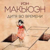 Дитя во времени - Иэн Макьюэн - Hörbuch