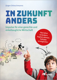 In Zukunft anders - Jürgen Drieschmanns - E-Book