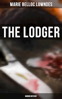 THE LODGER (Murder Mystery) - Marie Belloc Lowndes - E-Book