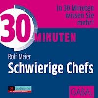 30 Minuten Schwierige Chefs - Rolf Meier - Hörbuch