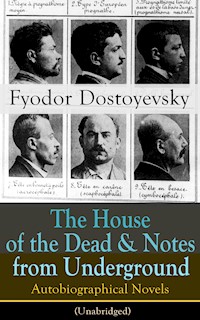 The House of the Dead & Notes from Underground - Fyodor Dostoyevsky - E-Book