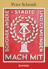 Schöner unsere Städte und Gemeinden. Mach mit! - Peter Schmidt - E-Book
