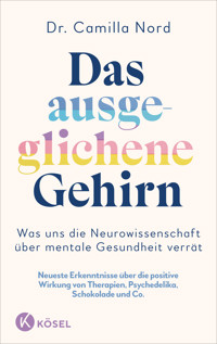 Das ausgeglichene Gehirn – Was uns die Neurowissenschaft über mentale Gesundheit verrät - Camilla Nord - E-Book
