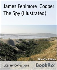 The Spy (Illustrated) - James Fenimore Cooper - E-Book