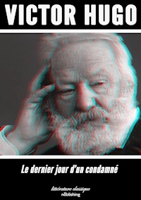Le Dernier Jour d'un condamné - Victor Hugo - E-Book