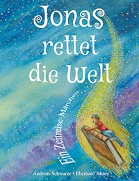 Jonas rettet die Welt - Andreas Schwarze - E-Book