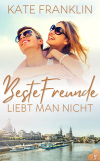 Beste Freunde liebt man nicht - Kate Franklin - E-Book