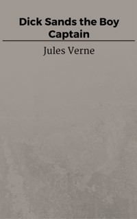 Dick Sands the Boy Captain - Jules Verne. - E-Book