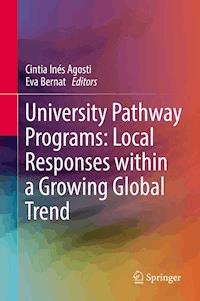 University Pathway Programs: Local Responses within a Growing Global Trend - - E-Book