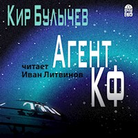 Агент КФ - Булычев Кир - Hörbuch