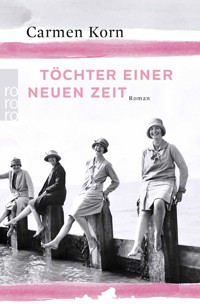 Töchter einer neuen Zeit - Carmen Korn - E-Book