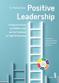 Positive Leadership - Markus Ebner - E-Book