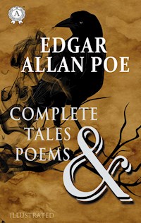 Complete Tales and Poems (illustrated) - Edgar Allan Poe - E-Book