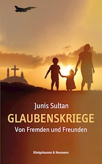 Glaubenskriege - Junis Sultan - E-Book