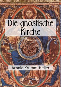 Die gnostische Kirche - Arnold Krumm-Heller - E-Book