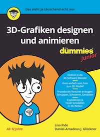 3D-Grafiken designen und animieren für Dummies Junior - Daniel-Amadeus J. Glöckner - E-Book