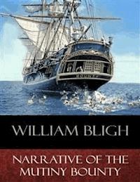 Narrative of the Mutiny Bounty - William Bligh - E-Book