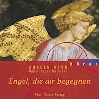 Engel, die dir begegnen - Anselm Grün - Hörbuch