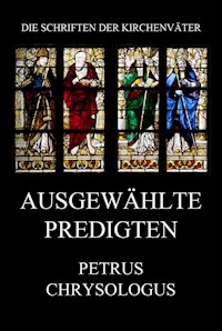 Ausgewählte Predigten - Petrus Chrysologus - E-Book