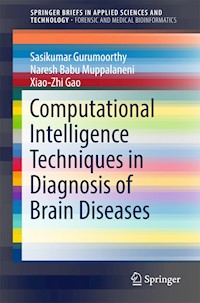 Computational Intelligence Techniques in Diagnosis of Brain Diseases - Sasikumar Gurumoorthy - E-Book