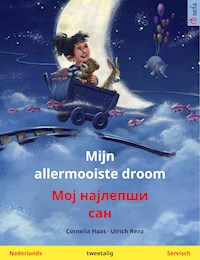 Mijn allermooiste droom – Мој најлепши сан (Nederlands – Servisch) - Cornelia Haas - E-Book