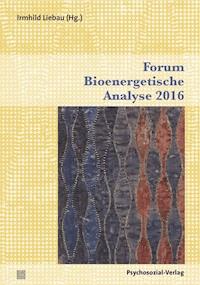 Forum Bioenergetische Analyse 2016 -  - E-Book