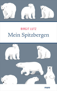 Mein Spitzbergen - Birgit Lutz - E-Book