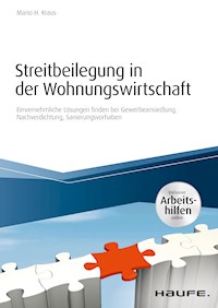 Streitbeilegung in der Wohnungswirtschaft - inklusive Arbeitshilfen online - Mario H. Kraus - E-Book