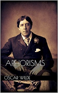 Aphorisms - Oscar Wilde - E-Book