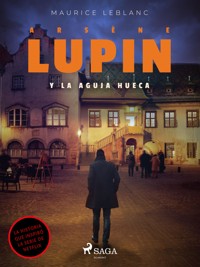Arsene Lupin y la aguja hueca - Leblanc Maurice - E-Book