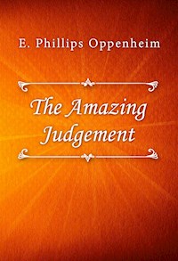 The Amazing Judgement - E. Phillips Oppenheim - E-Book