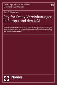 Pay-for-Delay-Vereinbarungen in Europa und den USA - Toni Ebbighausen - E-Book