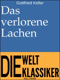 Das verlorene Lachen - Gottfried Keller - E-Book