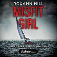 Misfit Girl-Thriller 2. Jenseits der blutigen Brandung - Roxann Hill - Hörbuch