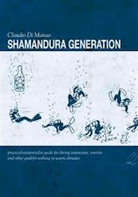 Shamandura Generation - Claudio Di Manao - E-Book