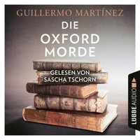 Die Oxford-Morde (Ungekürzt) - Guillermo Martínez - Hörbuch