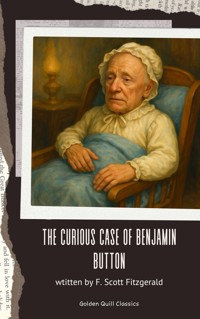 The Curious Case of Benjamin Button - F.Scott Fitzgerald - E-Book