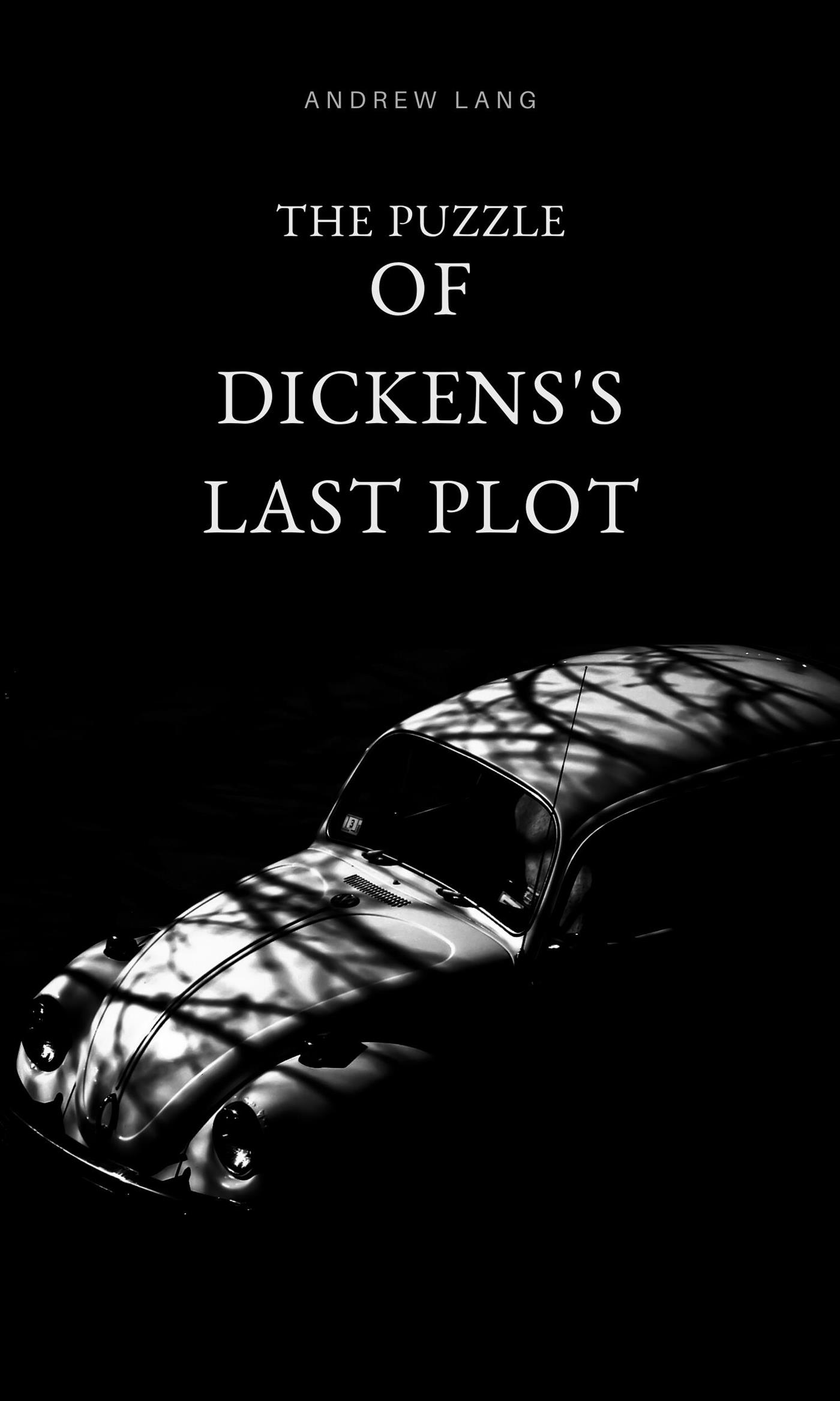 The Puzzle Of Dicken's Last Plot - Andrew Lang - E-Book