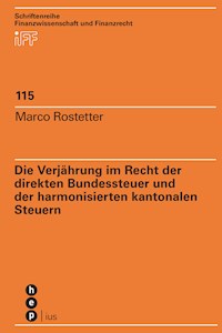 Die Verjährung im Recht der direkten Bundessteuer und der harmonisierten kantonalen Steuern - Marco Rostetter - E-Book