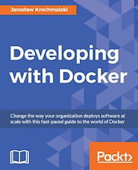 Developing with Docker - Jaroslaw Krochmalski - E-Book